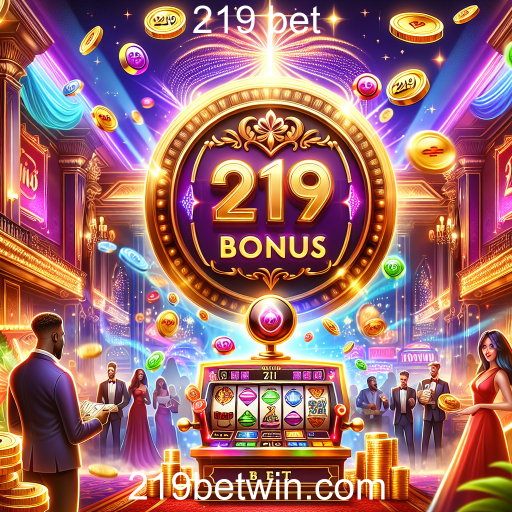 A Emoção dos Jogos de Bônus no 219 Bet